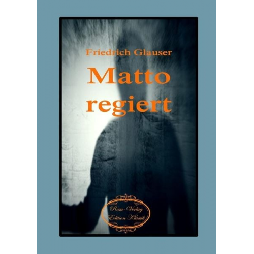 Friedrich Glauser - Glauser, F: Matto regiert