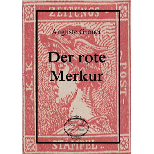 Auguste Groner - Groner, A: Der rote Merkur