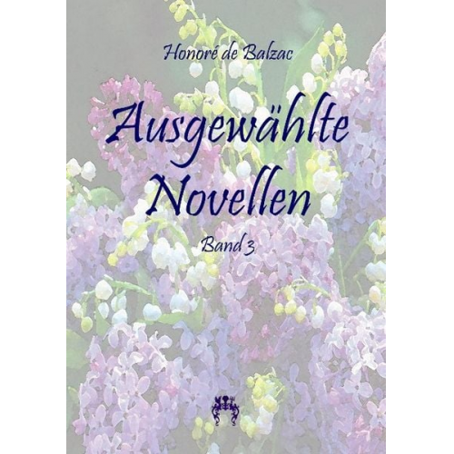 Honore de Balzac - Balzac, H: Ausgewählte Novellen