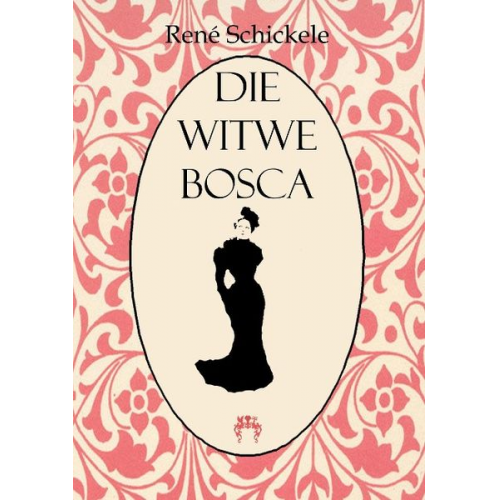 Rene Schickele - Die Witwe Bosca