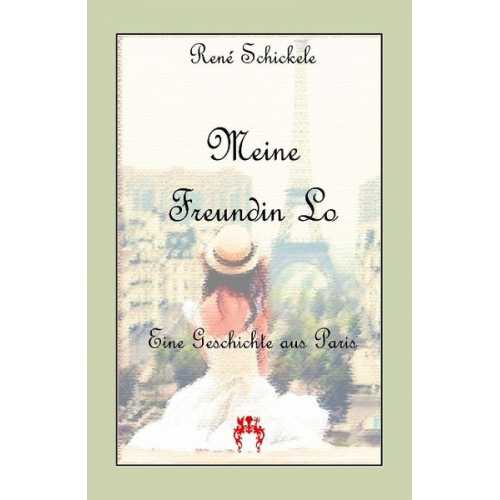 Rene Schickele - Schickele, R: Meine Freundin Lo