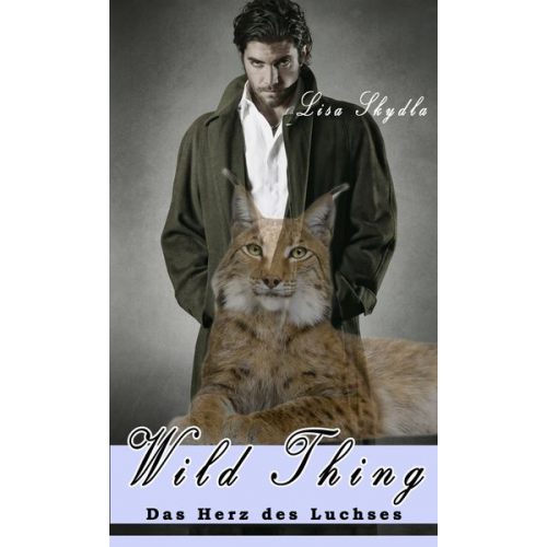 Lisa Skydla - Wild Thing - Das Herz des Luchses