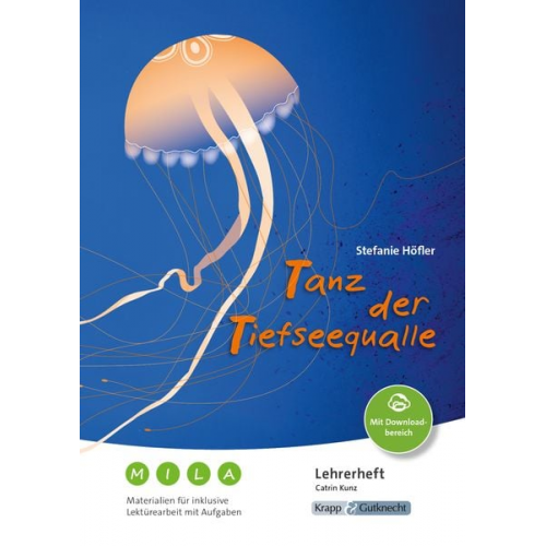 Catrin Kunz - Tanz der Tiefseequalle - Materialien für inklusive Lektürearbeit mit Aufgaben - Lehrerheft