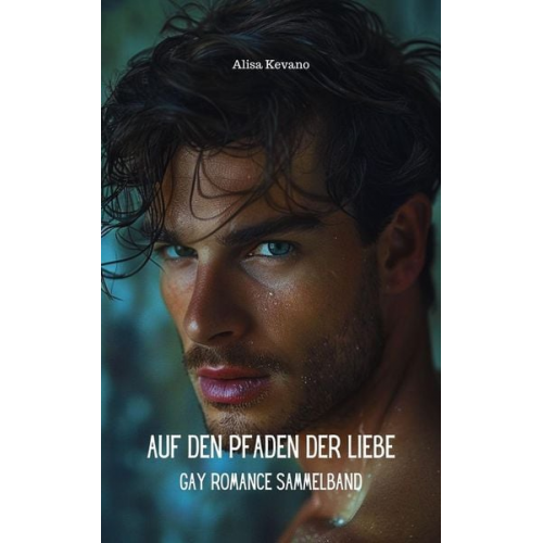 Alisa Kevano - Auf den Pfaden der Liebe