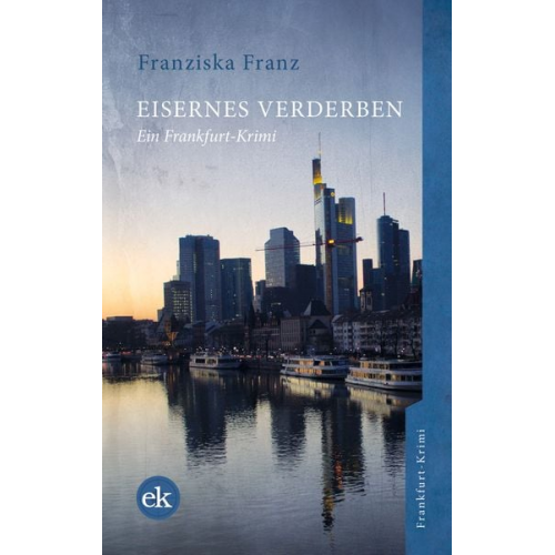 Franziska Franz - Eisernes Verderben