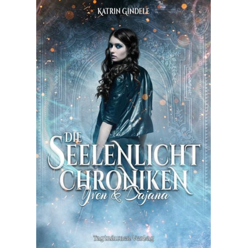 Katrin Gindele - Die Seelenlicht Chroniken