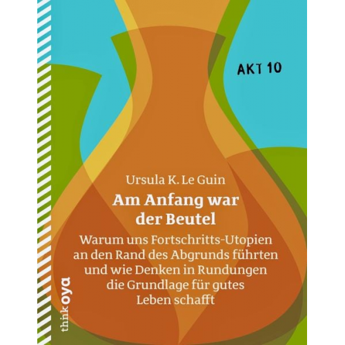 Ursula K. Le Guin - Am Anfang war der Beutel