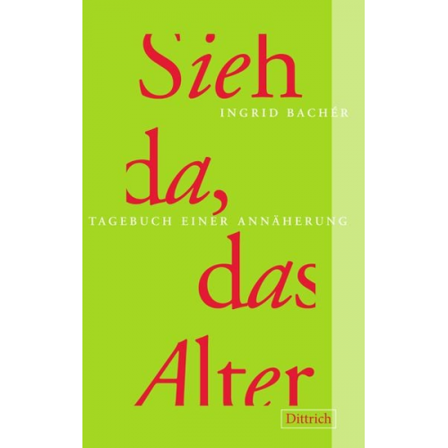 Ingrid Bachér - Sieh da, das Alter