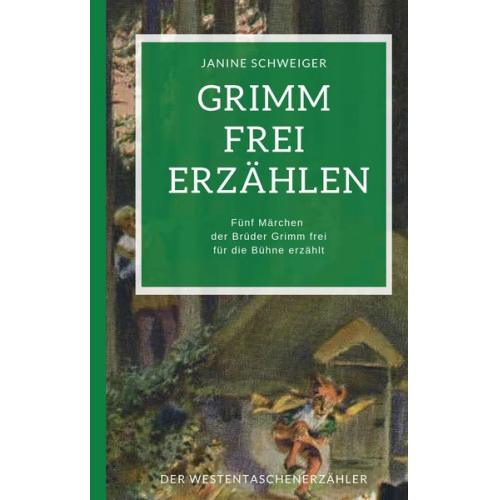 Janine Schweiger - Grimm frei erzählen