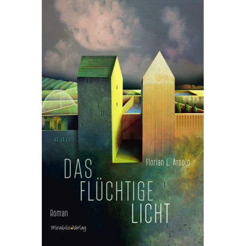 Florian L. Arnold - Das flüchtige Licht