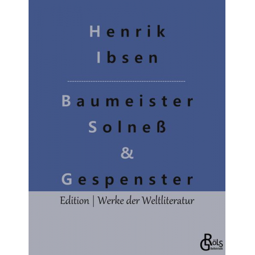 Henrik Ibsen - Baumeister Solneß & Gespenster