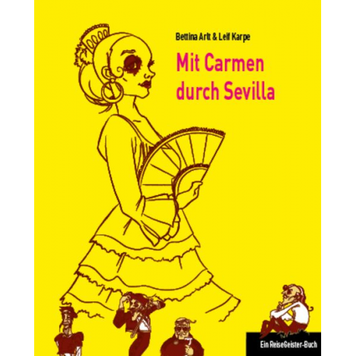 Leif Karpe Bettina Arlt - Mit Carmen durch Sevilla