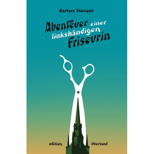 Thériault Barbara - Abenteuer einer linkshändigen Friseurin