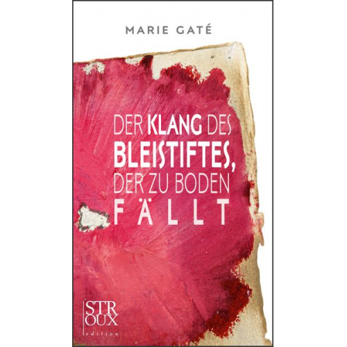 Marie Gaté - Der Klang des Bleistiftes, der zu Boden fällt