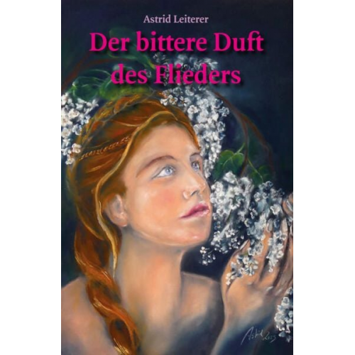 Astrid Leiterer - Der bittere Duft des Flieders