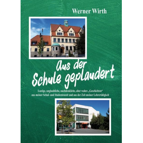 Werner Wirth - Aus der Schule geplaudert