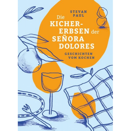 Stevan Paul - Die Kichererbsen der Señora Dolores