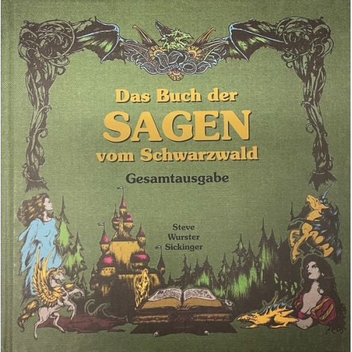 Andreas  Carola Ölschläger alias Steve  Wurster  Sickinger Stefan - Das Buch der Sagen vom Schwarzwald