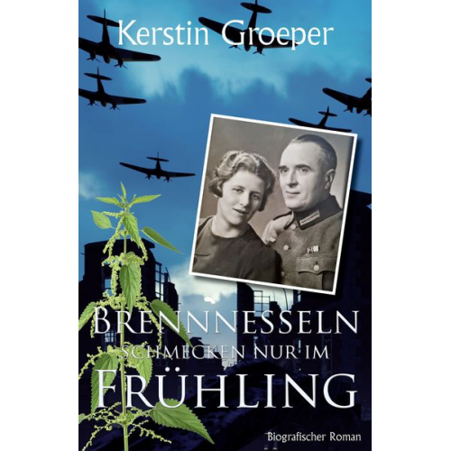 Kerstin Groeper - Brennnesseln schmecken nur im Frühling