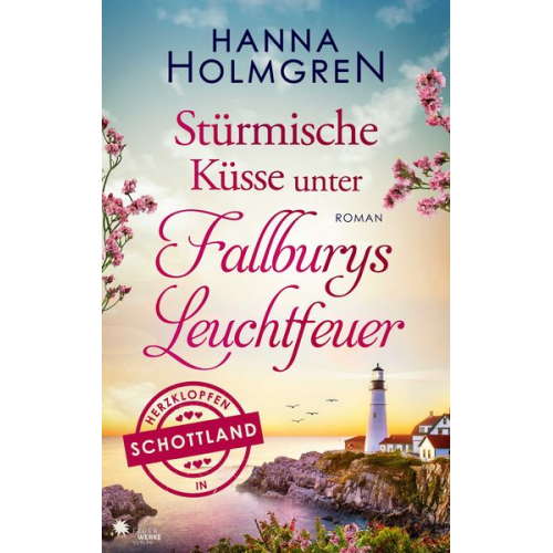 Hanna Holmgren - Stürmische Küsse unter Fallburys Leuchtfeuer (Herzklopfen in Schottland)