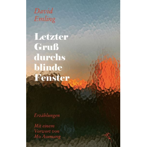 David Emling - Letzter Gruß durchs blinde Fenster