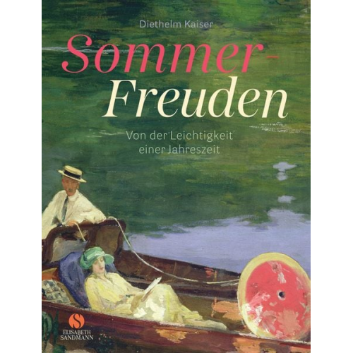 Diethelm Kaiser - Sommer-Freuden: Von der Leichtigkeit einer Jahreszeit