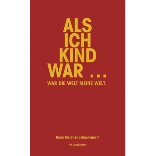 Doris Meissner Johannknecht - Als ich Kind war …