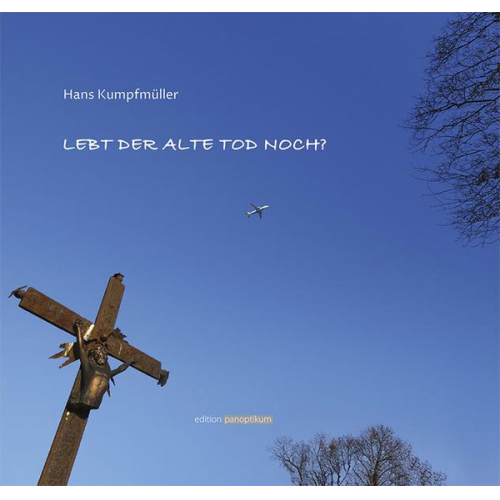 Hans Kumpfmüller - Lebt der alte Tod noch?
