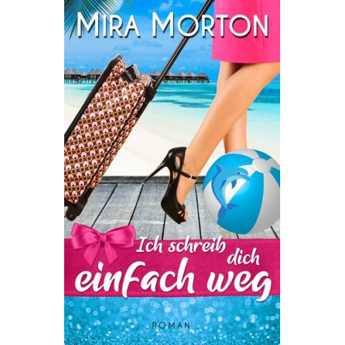 Mira Morton - Ich schreib dich einfach weg