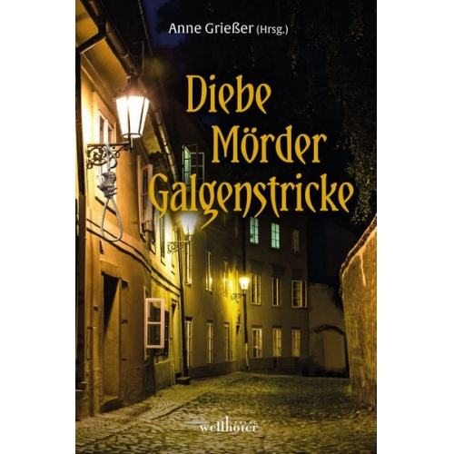Barbara Saladin Wolfgang Kemmer Sabine Frambach Susanne Hartmann Alexa Rudolph - Diebe, Mörder, Galgenstricke