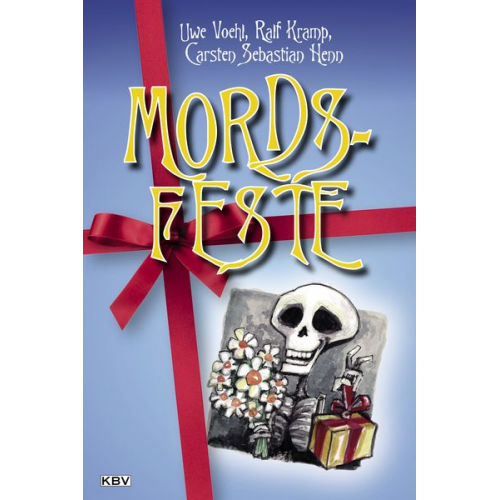 Uwe Voehl Ralf Kramp Carsten Sebastian Henn - Mords-Feste