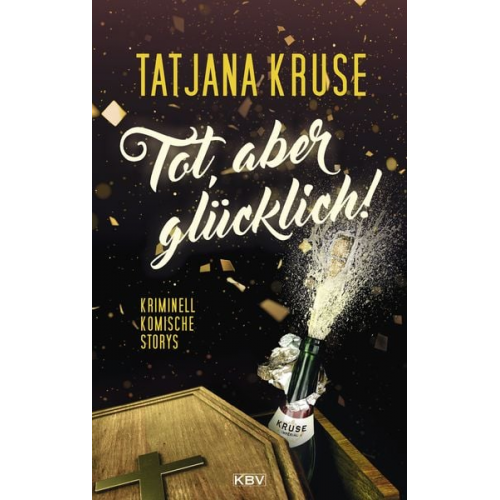 Tatjana Kruse - Tot, aber glücklich!
