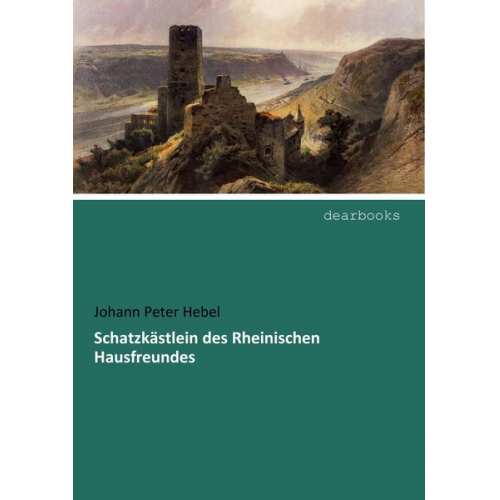 Johann Peter Hebel - Schatzkästlein des Rheinischen Hausfreundes
