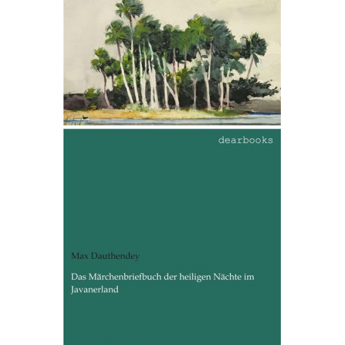 Max Dauthendey - Das Märchenbriefbuch der heiligen Nächte im Javanerland