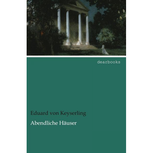 Eduard Keyserling - Abendliche Häuser