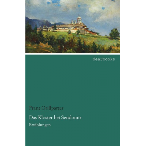 Franz Grillparzer - Das Kloster bei Sendomir