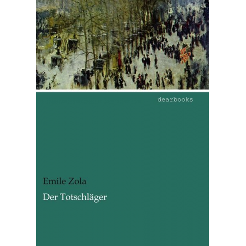 Emile Zola - Der Totschläger