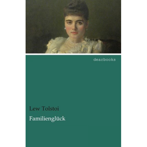 Leo N. Tolstoi - Familienglück