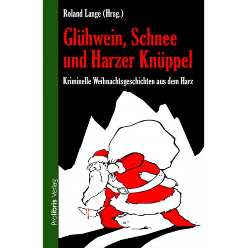 Helmut Exner Roland Lange Astrid Seehaus Hardy Crueger Wolf S. Dietrich - Glühwein, Schnee und Harzer Knüppel