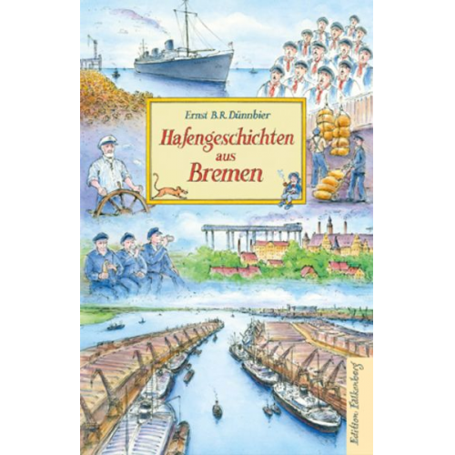 Ernst B. R. Dünnbier - Hafengeschichten aus Bremen