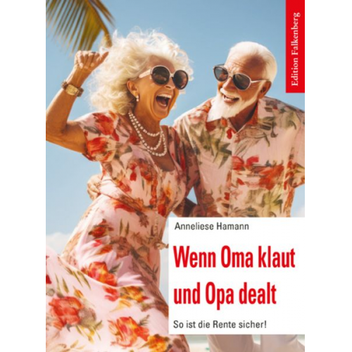 Anneliese Hamann - Wenn Oma klaut und Opa dealt