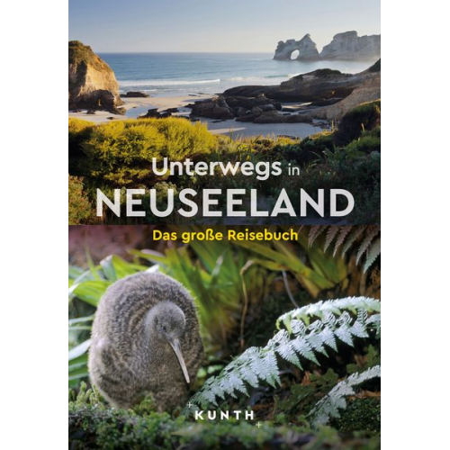 Birgit Adam Robert Fischer Thomas Frank Melanie Goldmann - KUNTH Unterwegs in Neuseeland