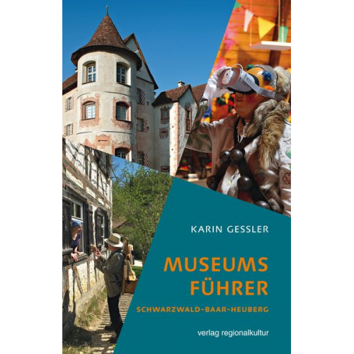 Karin Gessler - Museumsführer Schwarzwald-Baar-Heuberg