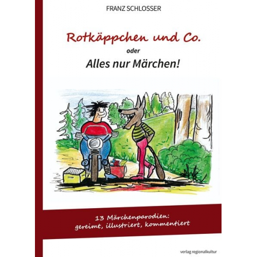 Franz Schlosser - Rotkäppchen und Co. oder Alles nur Märchen!
