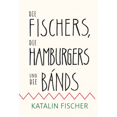 Katalin Fischer - Die Fischers, die Hamburgers und die Bands