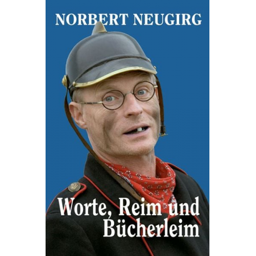 Norbert Neugirg - Worte, Reim und Bücherleim