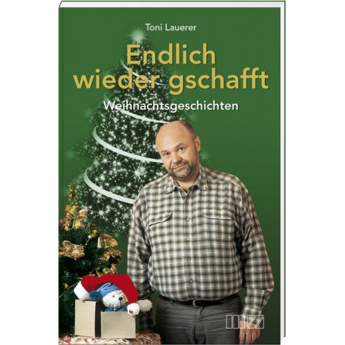 Toni Lauerer - Endlich wieder gschafft