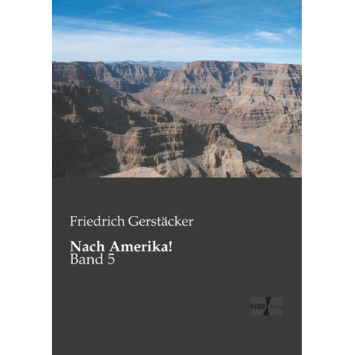 Friedrich Gerstäcker - Nach Amerika!