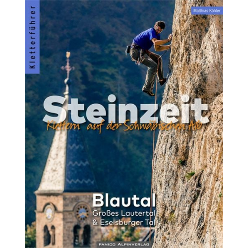 Matthias Köhler Ronald Nordmann - Kletterführer Steinzeit - Blautal, Großes Lautertal & Eselsburger Tal