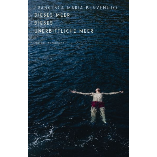 Francesca Maria Benvenuto - Dieses Meer, dieses unerbittliche Meer
